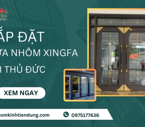 Lắp Đặt Cửa Nhôm Xingfa Tại Thủ Đức Tận Nơi Theo Yêu Cầu