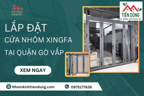 Chuyên Lắp Đặt Cửa Nhôm Xingfa Tại Quận Gò Vấp